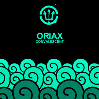 Convalescent - Oriax
