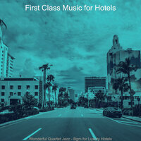 Wonderful Quartet Jazz - Bgm for Luxury Hotels