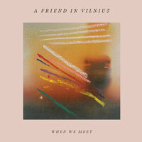 Pictures Of You - A Friend In Vilnius