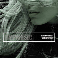 Taste of My Lips - Neon Movement