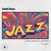 Soulful Séance: A Lyrical Exploration of the Unknown