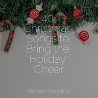 40 Christmas Songs to Bring the Holiday Cheer