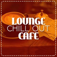 Lounge Chill out Cafe