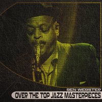 When Your Lover Has Gone - Ben Webster