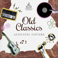 Old Classics Acoustic Covers