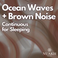 Ocean Waves + Brown Noise for Sleeping, Pt. 22 (Continuous) - Rain Sounds For Sleep & Deep Sleep Remedy