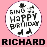 Happy Birthday Richard - Sing Me Happy Birthday