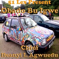 51 Lex Presents Obado Bu Igwe