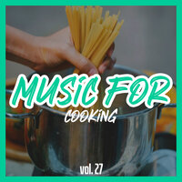 Music for Cooking, Vol. 27