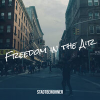 Freedom in the Air - Stadtbewohner