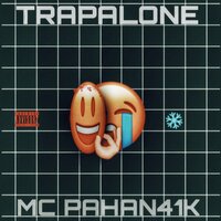 Trapalone - MC Pahan41k