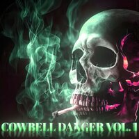 Cowbell Danger Vol. 1
