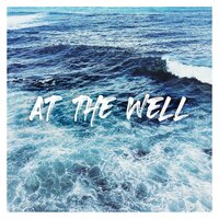 I Won't Be Silent - At the Well