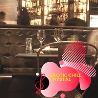 Exotic Chill Crystal
