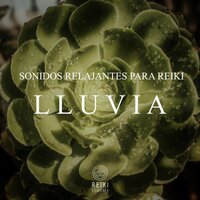 Sonidos Relajantes para Reiki Lluvia, Pt. 26 - Reiki Armonía