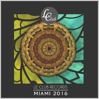 Le Club Records: Miami 2016