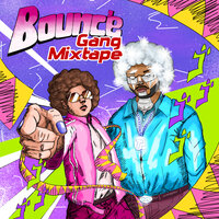 Bounce Gang Mix Tape