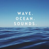 Best Collection of Healing and Soothing Wave and Ocean Sounds