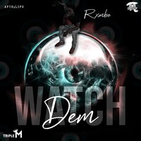 Watch Dem - Rxmbo