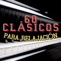 60 Clásicos para Relajación