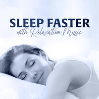 Sleep Faster with Relaxation Music