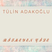 Unuturum Diye Yorma Kendini - Tülin Adakoğlu
