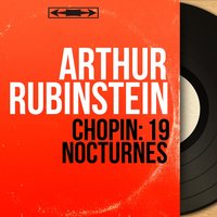3 Nocturnes, Op. 9: No. 3 in B Major - Arthur Rubinstein & Фридерик Шопен