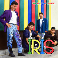 No Se Como Decirte - Grupo Iris