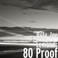 80 Proof - Billy Joe Lemonds