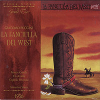 La Fanciulla Del West: Act Two: Che c'e di nuovo, Jack? - Franco Corelli