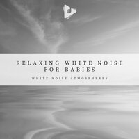 Relaxation - White Noise Atmospheres & White Noise Hour & White Noise ASMR