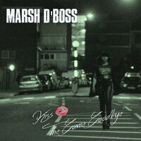 Kiss the Game Goodbye - Marsh D'Boss & itsyoungonthetrack