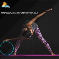 Increase Concentration Power with Yoga, Vol. 6