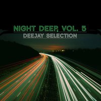 Night Deep, Vol. 5 (Deejay Selection)