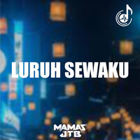 Luruh Sewaku - Mamas JTB