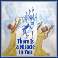 There Is a Miracle in You - Sheldon Thomas