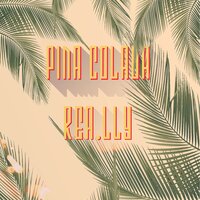 Pina Colada - rea.lly