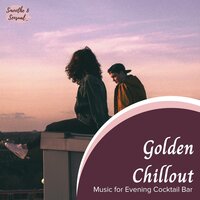 Golden Chillout - Music For Evening Cocktail Bar