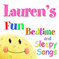 Fun Bedtime and Sleepy Songs For Lauren