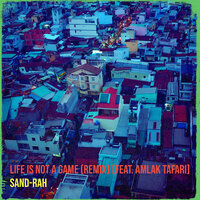 Life Is Not a Game - Sand-Rah & Amlak Tafari
