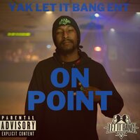 On Point - Yak Let It Bang