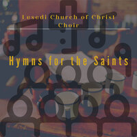 Igama LeNkosi - Lesedi Church of Christ Choir