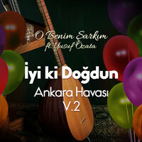 Hasan İyi ki Doğdun - Ankara Havası - O Benim Şarkım & Yusuf Özata