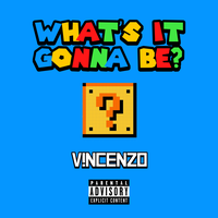 What's It Gonna Be