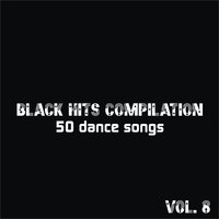 Black Hits Compilation - 50 Dance Songs, Vol. 8