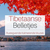 Tibetaanse Belletjes - Rustegvende Kalmerende Muziek voor Spa, Massages en Schoonheidsbehandeling