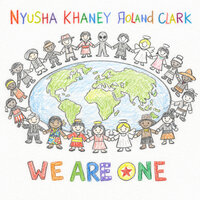 We Are One - Khaney & NYUSHA & Roland Clark