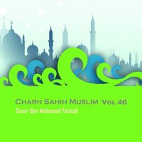 Charh Sahih Muslim, Pt.10 - Omar Ben Mohamed Felatah