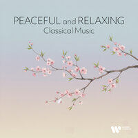 Peaceful & Relaxing Classical Music