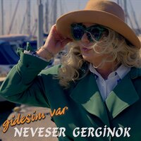 Gidesim Var - Neveser Gerginok